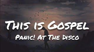 Panic! At The Disco - This Is Gospel (Lyrics)