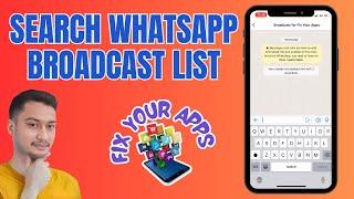 How to Search Broadcast List in WhatsApp | Simplify Your Communication