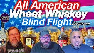 Wheat Whiskey Blind Flight with Special Guest Shane from @StorytimeDistillery *** Bottle Giveaway!