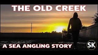 The Old Creek - A Sea Angling Story