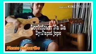 LOCKDOWN NA BA [LOWBAT NA BA] PARODY SONG BY PAPSI JOPZ cover