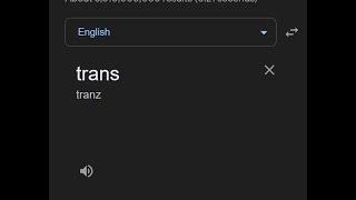 Google Translating the word "Trans" in Hungarian