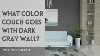 What Color Couch Goes with Dark Gray Wall? (10 Elegant Combinations)