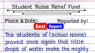 How To Write A Report | Student Raise Relief Fund Report Writing | Report Writing |