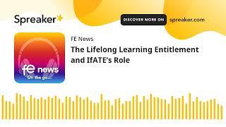 The Lifelong Learning Entitlement and IfATE’s Role