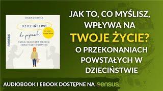 Jak dzieciństwo wpływa na dorosłe życie? 🪁 AUDIOBOOK "Dzieciństwo do poprawki" Syliwa Sitkowska