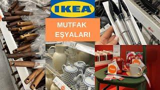 IKEA TURU  |  MUTFAK ÜRÜNLERİ FİYATLARI İLE DETAYLAR-YENİ GELENLER