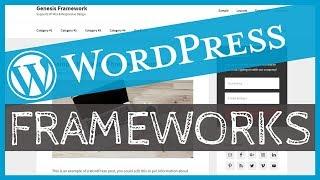 WordPress Frameworks - What the DIYer needs to Know. 30 MIN In Depth Overview