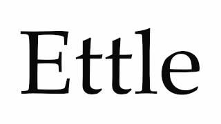 How to Pronounce Ettle