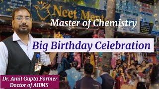 Dr. Amit Gupta Sir Birthday Celebration | teacher birthday celebration | chemistry king dr amit sir