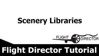 FSX | Scenery Libraries | Flight Director Tutorial