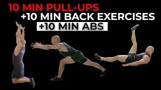 10 Min Pull-Ups + 10 Min Back Exercises + 10 Min Abs Workout