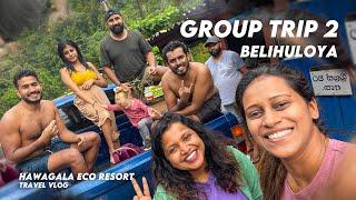 BELIHULOYA GROUP TRIP 2 with @Kuchiandbuchi @Ayeshdperera