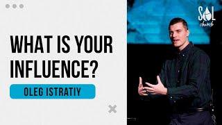 March 27, 2022 | Oleg Istratiy | What is your influence?