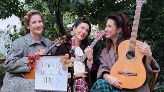 Paper Moon Trio -  Bei Mir Bist Du Shein