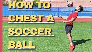 How To Chest A soccer Ball | How to do a chest trap in soccer | Chest Trap Tutorial