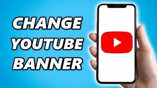 How to Change Your YOUTUBE BANNER on iPhone (2025)