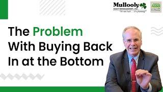 The Problem With Buying Back In at the Bottom