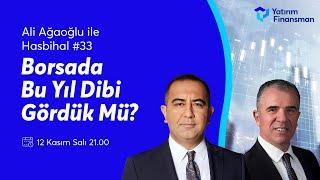 Ali Ağaoğlu ile Hasbihal #33 I Borsada Bu Yıl Dibi Gördük Mü?