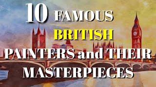 TOP 10 BRITISH PAINTERS AND THEIR MASTERPIECES