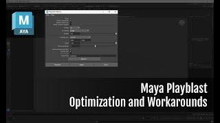 Maya Playblast Optimization and Workarounds