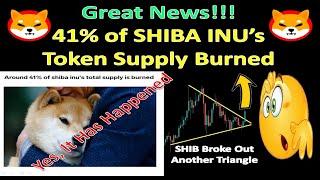 Great News!!! 41% of SHIBA INU’s Token Supply Burned | SHIB Broke Out Another Triangle