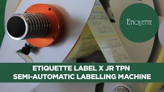 Etiquette Label X JR TPN Semi-Automatic Labelling Machine