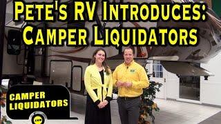 Pete's RV Introduces: Camper Liquidators