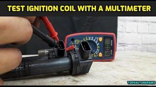 HOW TO TEST IGNITION COIL WITH A MULTIMETER AND NOT KNOWING THE SPECIFICATION