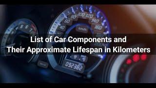 Car Components and Their Approximate Lifespan in Kilometers