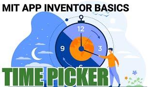 Time Picker • MIT APP INVENTOR 2 BASICS #MITBASE • E10