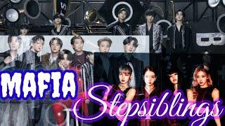 Bts x Blackpink x y/n ff Mafia stepsiblings episode 1