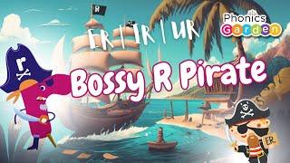 Bossy R Pirate | ER | IR | UR | Phonics Garden