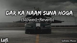 Dar Ka Naam (Slowed +Reverb) Rohit Sardana New Song 2024 Safalta Music