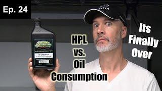 HPL Engine Oil vs. OIL CONSUMPTION - Part 2 | Oil BurningExperiments | Episode 24