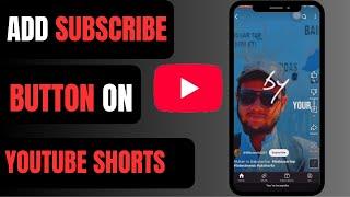 How To Add Subscribe Button On Youtube Shorts Video (Simple Answer)