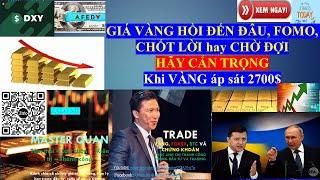 Giá VÀNG đi về đâu, Fomo, chốt lời hay chờ đợi(Hãy cẩn trọng)#gold #giavanghomnay #buygold #trading