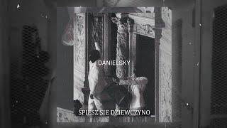 Danielsky - Śpiesz się dziewczyno. Prod. Doz Beats