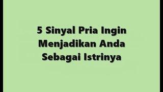 5 Sinyal Pria Ingin Menjadikan Anda Sebagai Istrinya