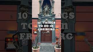 10 things to do In Freiburg