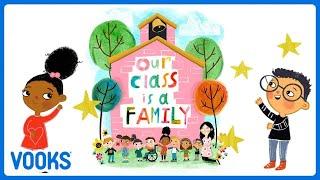 Our Class is a Family Read Aloud | Animated Kids Book | Vooks Narrated Storybooks