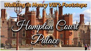 In The Footsteps Of Henry VIII - A Hampton Court Palace Tour