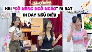 Khi "CÔ GIÁO NGỔ NGÁO" bị bắt dạy ngữ điệu | Cô Tiên Tinker