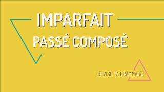 Révise ta grammaire : la différence entre le passé composé et l’imparfait 