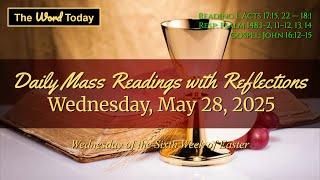 Today's Catholic Mass Readings & Gospel Reflection - Wednesday, May 28, 2025
