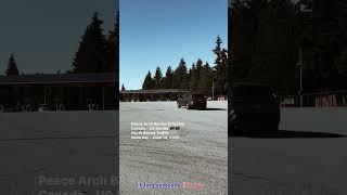 Peace Arch Border Crossing Canada-US Border North Bound Traffic Saturday - June 14. 2025  BC Canada