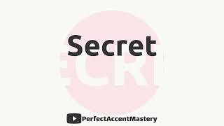 How to Pronounce SECRET | IPL | Definition | Perfect Accent Mastery