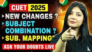 CUET 2025 Form Filling Doubt Session | New Changes, Subject Combination, Subject Mapping