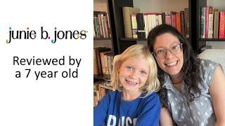 Junie B Jones Series Reviewed by a 7 Year Old