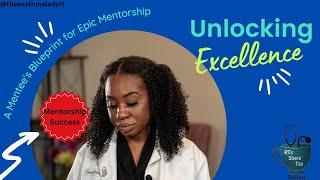 Unlocking Excellence: A Mentee's Blueprint for Epic Mentorship Success